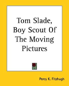 portada tom slade, boy scout of the moving pictures (en Inglés)