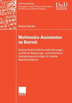 portada Multimedia-Assistenten im Betrieb: Datenschutzrechtliche Anforderungen, rechtliche Regelungs- und technische Gestaltungsvorschläge für mobile Agentensysteme (DuD-Fachbeiträge) (German Edition)