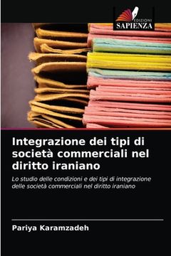 portada Integrazione dei tipi di società commerciali nel diritto iraniano (en Italiano)