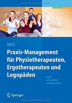 portada Praxis-Management für Physiotherapeuten, Ergotherapeuten und Logopäden: Praxen Wirtschaftlich Erfolgreich Führen (en Alemán)