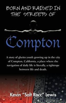 portada Born and Raised in the Streets of Compton (en Inglés)