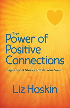 portada The Power of Positive Connections: Inspirational Stories to Lift Your Soul