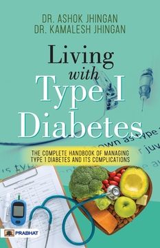portada Living With Type 1 Diabetes (The Complete Handbook Of Managing Type 1 Diabetes And Its Complications) (en Inglés)