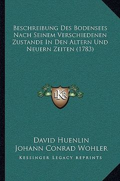 portada Beschreibung Des Bodensees Nach Seinem Verschiedenen Zustande In Den Altern Und Neuern Zeiten (1783) (en Alemán)