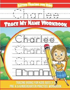 portada Charlee Letter Tracing for Kids Trace my Name Workbook: Tracing Books for Kids ages 3 - 5 Pre-K & Kindergarten Practice Workbook (en Inglés)