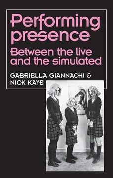 portada Performing Presence: Between the Live and the Simulated (in English)