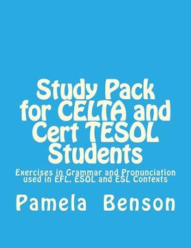 portada Study Pack for CELTA and Cert TESOL Students: Exercises in Grammar and Pronunciation used in EFL, ESOL and ESL Contexts (en Inglés)