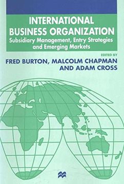 portada International Business Organization: Subsidiary Management, Entry Strategies and Emerging Markets (The Academy of International Business)