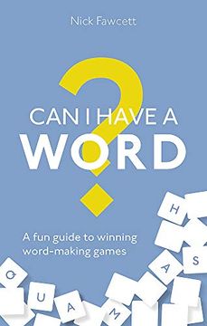 portada Can i Have a Word? A fun Guide to Winning Word Games (a how to Book) (en Inglés)