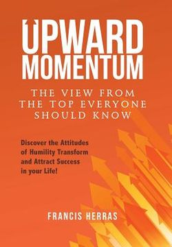 portada Upward Momentum: The View from the Top Everyone Should Know (in English)