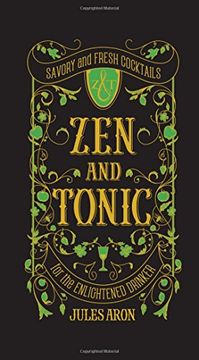 portada Zen and Tonic: Savory and Fresh Cocktails for the Enlightened Drinker (in English)