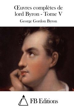 portada Oeuvres complètes de lord Byron - Tome V (French Edition)