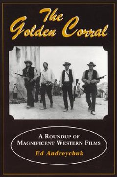 portada the golden corral: the roundup of magnificent western films (en Inglés)