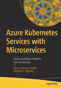 portada Azure Kubernetes Services with Microservices: Understanding Its Patterns and Architecture (en Inglés)