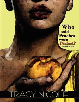 portada who said peaches were perfect? the workbook (en Inglés)