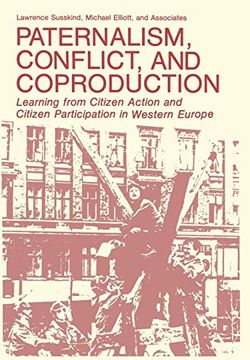 portada Paternalism, Conflict, and Coproduction: Learning From Citizen Action and Citizen Participation in Western Europe (Environment, Development, and Public Policy) (in English)