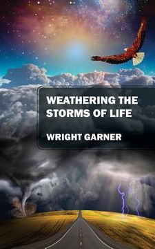 portada Weathering the Storms of Life (en Inglés)