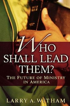 portada who shall lead them?: the future of ministry in america (in English)