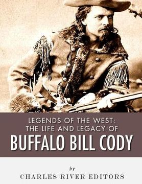 portada Legends of the West: The Life and Legacy of Buffalo Bill Cody (en Inglés)