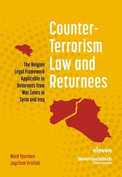 portada Counter-Terrorism Law and Returnees: The Belgian Legal Framework Applicable to Returnees from War Zones in Syria and Iraq (in English)