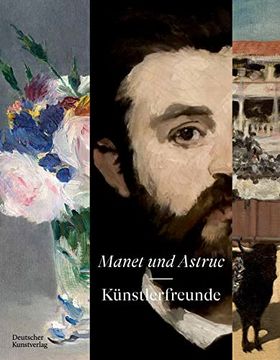 portada Manet Und Astruc: Künstlerfreunde