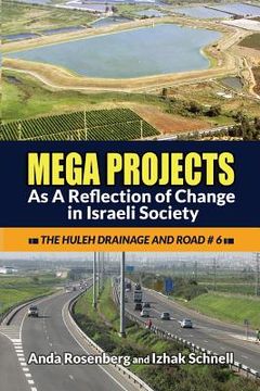 portada Mega Projects: As A Reflection of Change in Israeli Society (The Huleh Drainage and Road #6) (in English)