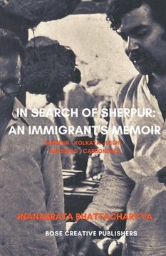 portada In Search of Sherpur: An Immigrant's Memoir 