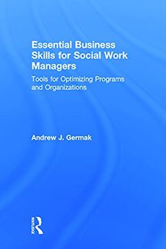 portada Essential Business Skills for Social Work Managers: Tools for Optimizing Programs and Organizations