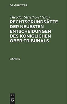 portada Rechtsgrundsätze der Neuesten Entscheidungen des Königlichen Ober-Tribunals. Band 5 (en Alemán)