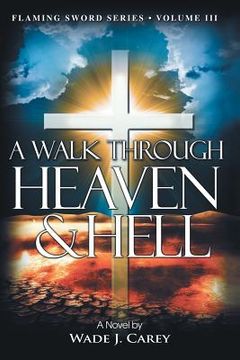 portada A Walk Through Heaven & Hell (en Inglés)