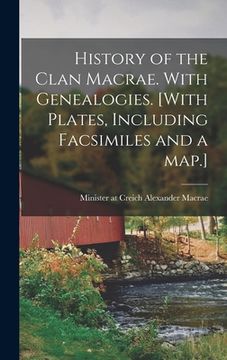 portada History of the Clan Macrae. With Genealogies. [With Plates, Including Facsimiles and a Map.] (in English)