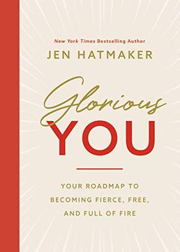portada Glorious You: Your Road map to Becoming Fierce, Free, and Full of Fire (en Inglés)