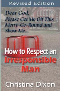 portada how to respect an irresponsible man - revised edition (en Inglés)