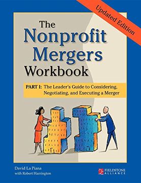 portada The Nonprofit Mergers Workbook Part i: The Leader's Guide to Considering, Negotiating, and Executing a Merger (en Inglés)