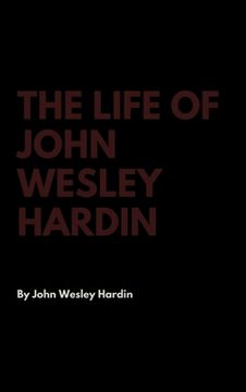 portada The Life of John Wesley Hardin (en Inglés)