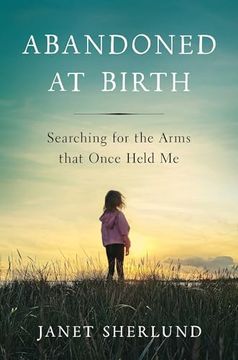 portada Abandoned at Birth: Searching for the Arms That Once Held me (en Inglés)
