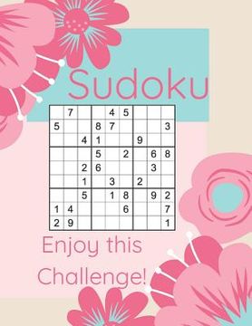 portada Sudoku Enjoy This Challenge!: Sodoku Book For Beginners 100 Easy To Solve Puzzles, Large Print, Great Start