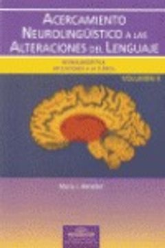 portada Acercamiento Neurolingüístico a las Alteraciones del Lenguaje. Vol. II: Neurolingüística. Aplicaciones a la Clínica (Fundamentos Psicopedagógicos)