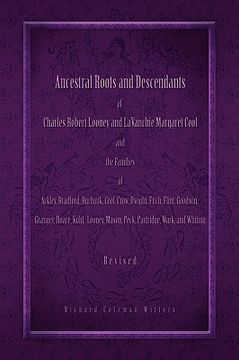 portada ancestral roots and descendants of charles robert looney and lavanchie margaret cool and the families of ackley, adams, bradford, burbank, cool, crow, (en Inglés)