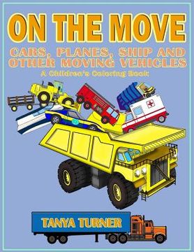 portada On the Move - Cars, Planes, Ship and Other Moving Vehicles: A Children's Coloring Book (in English)