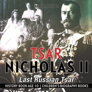 portada Tsar Nicholas II: Last Russian Tsar - History Book Age 10 | Children's Biography Books