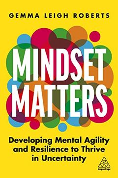 portada Mindset Matters: Developing Mental Agility and Resilience to Thrive in Uncertainty (en Inglés)