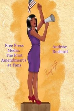 portada Free Press Media: The First Amendment's #1 Fans (in English)