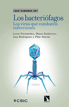 portada Los Bacteriófagos: Los Virus que Combaten Infecciones: 112 (¿ Qué Sabemos De? ) (in Spanish)