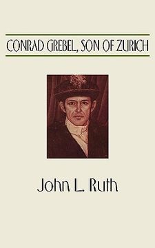 portada conrad grebel, son of zurich (en Inglés)