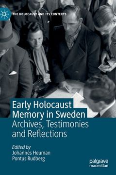 portada Early Holocaust Memory in Sweden: Archives, Testimonies and Reflections (The Holocaust and its Contexts) (in English)