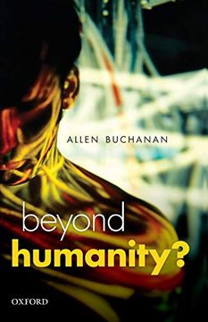 portada Beyond Humanity? The Ethics of Biomedical Enhancement (Uehiro Series in Practical Ethics) 