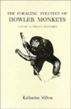 portada The Foraging Strategy of Howler Monkeys (en Inglés)