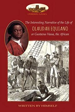 portada The Interesting Narrative of the Life of Olaudah Equiano, or Gustavus Vassa, the African, Written by Himself: With two Maps (Aziloth Books) (in English)