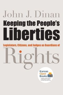 portada Keeping the People's Liberties: Legislators, Citizens, and Judges as Guardians of Rights (en Inglés)